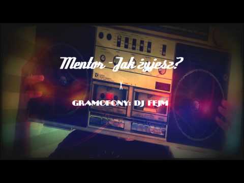 Mentor - Jak żyjesz? (gramofony: DJ Fejm)