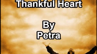 Thankful Heart - Petra  (Lyrics)