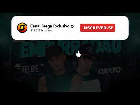 ⭕FELIPE ORIGINAL & MC OXATO - EMPURRADINHA MUSICA NOVA 2019