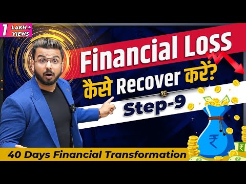 How to Recover Financial Loss? | 40 Days Financial Transformation | Step 9