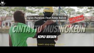 Download lagu AGAN PARALON X ASEP BALON CINTA ITU MUSINGKEUN ( Versi Koplo ) ( Lyric Video ) mp3