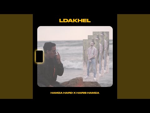 Ldakhel (feat. Haris Hamza)