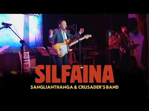 SILFAINA | SANGLIANTHANGA & CRUSADERS NIGHT BAND