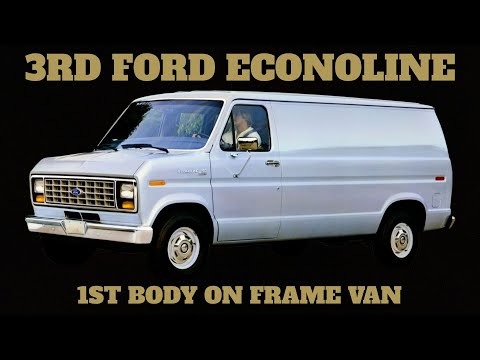 3rd Gen Econoline Van - Ford LEADS the Way with a FRAME