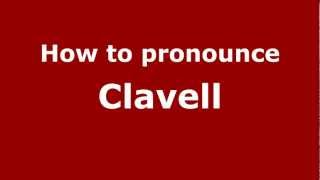 How to pronounce Clavell