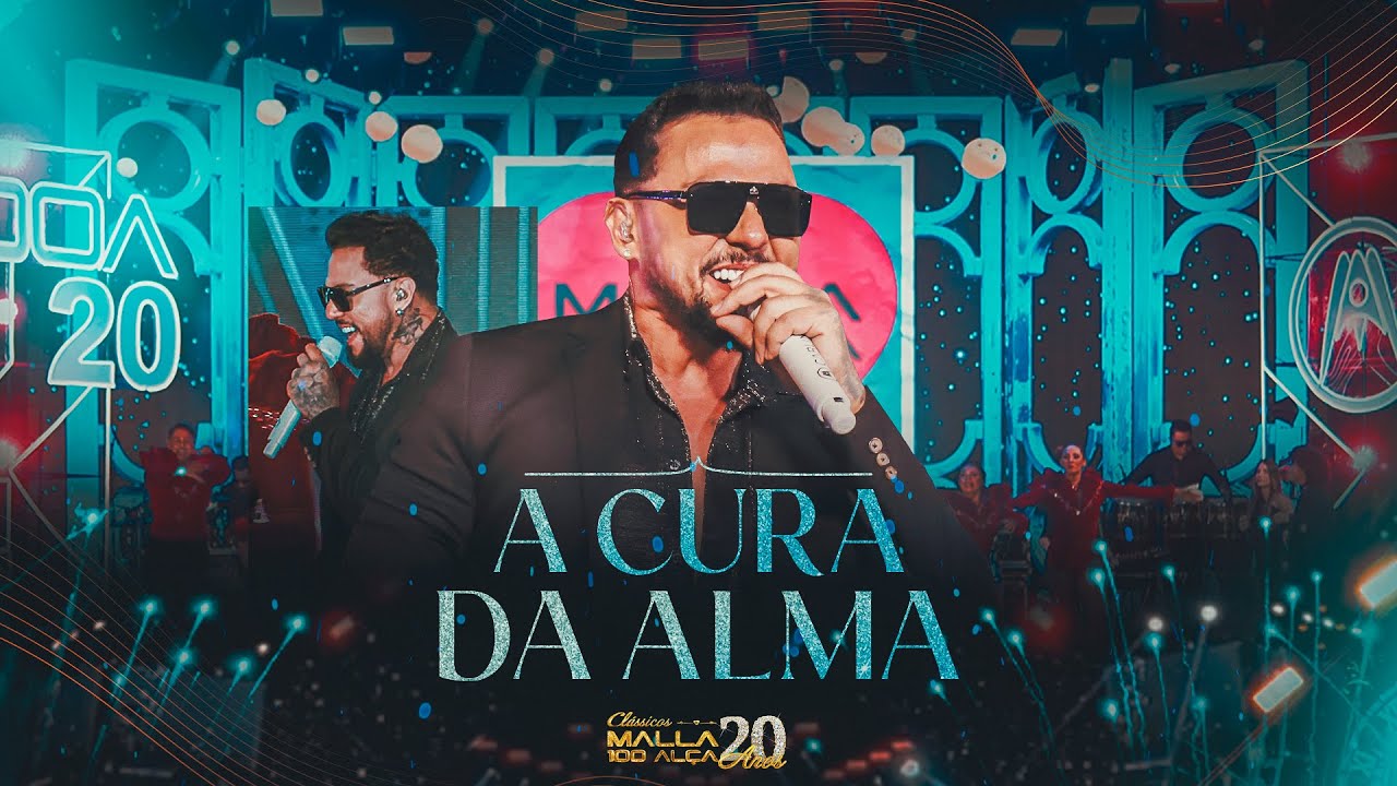 Malla 20 Anos - Clássicos - A Cura da Alma (Ao Vivo em João Pessoa/PB)