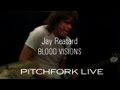 Jay Reatard - Blood Visions - Pitchfork Live