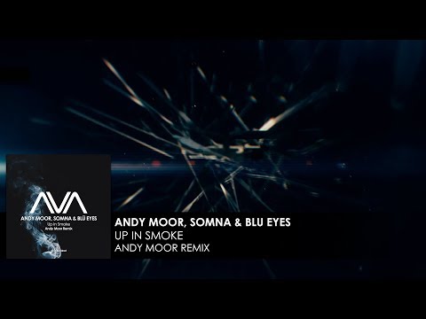 Andy Moor, Somna & BLU EYES - Up In Smoke (Andy Moor Remix)