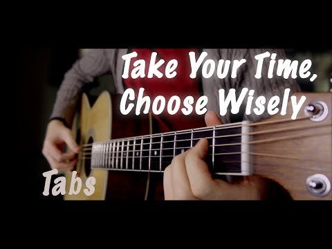 Take Your Time, Choose Wisely │Fingerstyle guitar