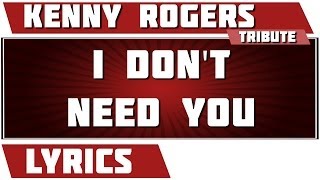 I Don&#39;t Need You - Kenny Rogers tribute - Lyrics