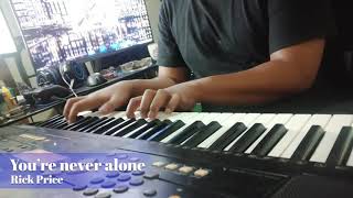 You&#39;re Never Alone ~ Rick Price