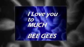 BARRY GIBB ~ I LOVE YOU TOO MUCH ~