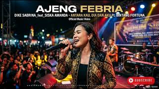 Download lagu DIKE SABRINA feat SISKA AMANDA ANTARA KAU DIA DAN AKU Ft BINTANG FORTUNA mp3 Download lagu DIKE SABRINA feat SISKA AMANDA ANTARA KAU DIA DAN AKU Ft BINTANG FORTUNA mp3