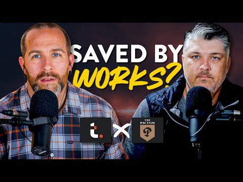 Saved by Works? (w/ The Pactum) | Theocast
