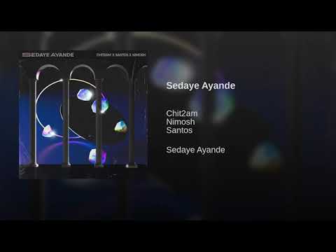Sedaye Ayande - Chit2am, Santos & Nimosh