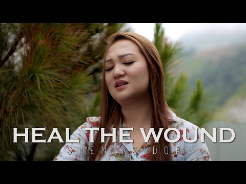 HEAL THE WOUND - Shen Asidor | THE ASIDORS 2021 COVERS