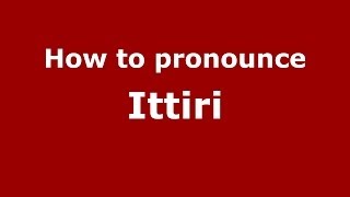 How to pronounce Ittiri