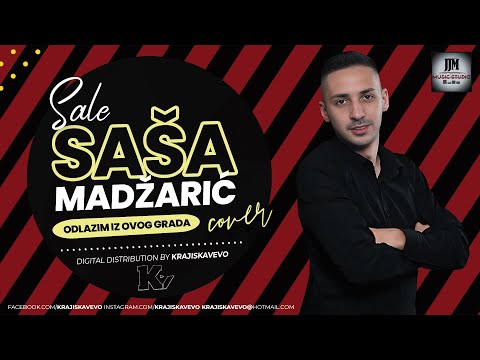 Saša Sale Madžarić - Odlazim iz ovog grada - (Cover 2024)