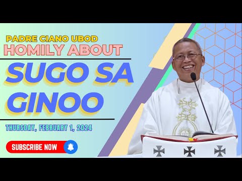 Fr. Ciano Homily about SUGO SA GINOO - 02/1/2024