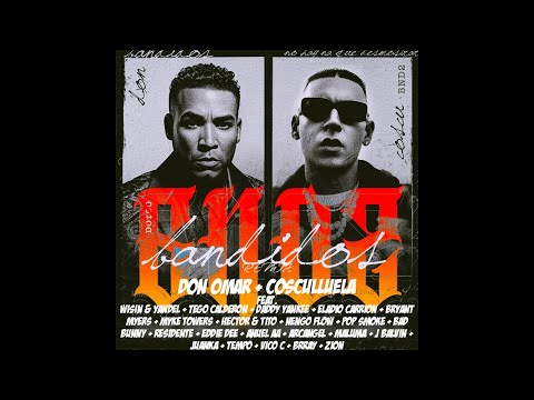Don Omar, Cosculluela - Bandidos (Remix) Ft. Wisin & Yandel, Tego Calderón, Daddy Yankee, Eladio...