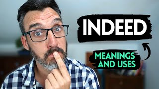 INDEED meaning and uses || Useful advanced English vocabulary #5 || How to use INDEED in English
