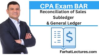 Reconciliation of Sales Subledger to General Ledger.  CPA Exam BAR