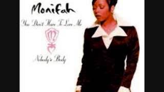 Monifah You Don&#39;t have To Love me