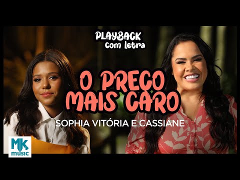 Sophia Vitória e Cassiane - O Preço Mais Caro (Playback com Letra Oficial MK Music)