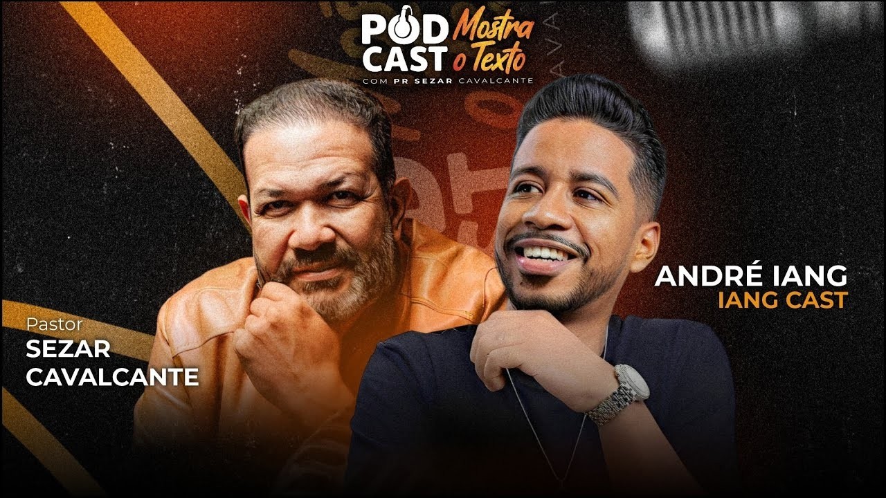 ANDRÉ IANG - IANG CAST E PR.SEZAR CAVALCANTE - PODCAST MOSTRA O TEXTO "REPRISE"