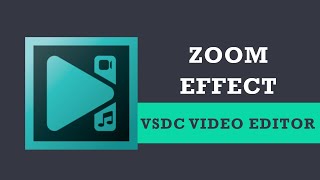 How to apply a zoom effect in VSDC Free Video Editor?