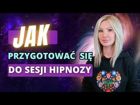 JAK PRZYGOTOWAĆ SIĘ DO SESJI HIPNOZY?  Magda Garlicka Hipnoza