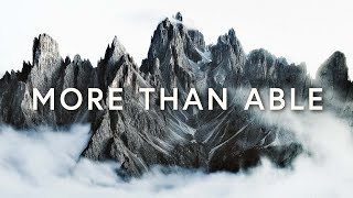 Elevation Worship - More Than Able ft. Chandler Moore & Tiffany Hudson (Lyrics)