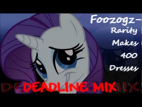 Foozogz - Rarity Makes 400 Dresses(DEADLINE MIX)