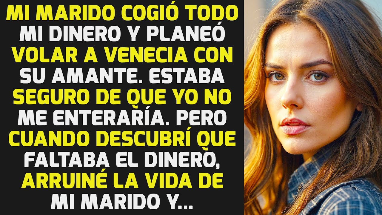 Mi Marido Cogió Todo Mi Dinero Y Planeó Volar A Venecia Con Su Amante Y Luego... | HISTORIAS LA VIDA