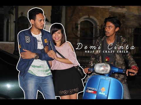DEMI CINTA   NH2F FT CRAZY CHILD ( Official Video )