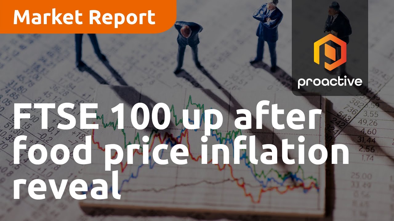 FTSE 100 up after food price inflation reveal - Market Report