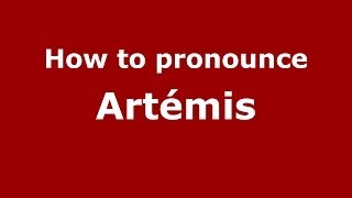How to pronounce Artémis