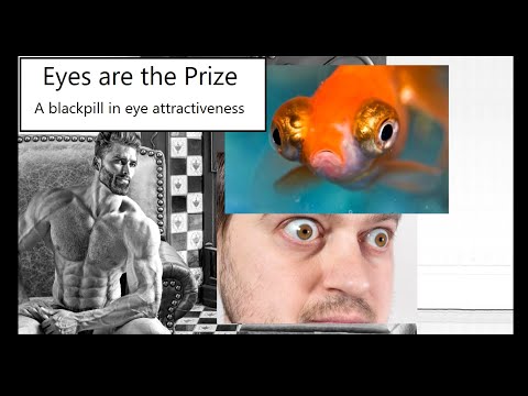 Eyes are the Prize - A blackpill in eye attractiveness