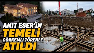 Anıt Eser’in Temeli Görkemli Törenle Atıldı