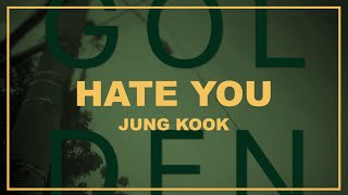 JUNG KOOK - HATE YOU (LYRICS) | ITSLYRICSOK