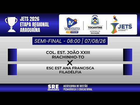 SEMI-FINAL JOÃO XXIII RIACHINHO x ANA FRANCISCA FILADÉLFIA | JETS ARAGUAÍNA - MANHÃ 06/08/26
