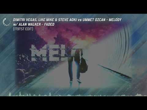 DV&LM, Steve Aoki & Ummet Ozcan vs. Alan Walker - Melody vs Faded (IT9TST EDIT) |FREE DOWNLOAD|