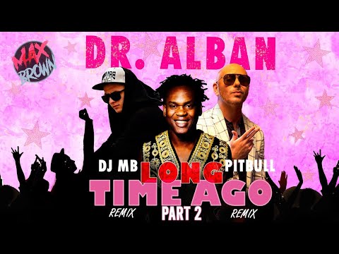 Dr.Alban, Pitbull, T-BEAT - Long Time Ago (DJ MB Remix 2023) PART 2 | AUDIO