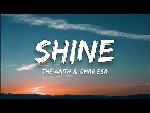 The 4aith, Omar Esa - SHINE (lyrics)