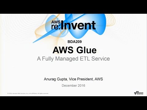 AWS re:Invent 2016: NEW LAUNCH! Introduction to AWS Glue: A Fully Managed ETL Service (BDA209)