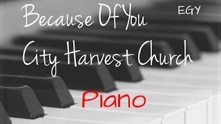 Because Of You Cover (City Harvest Church) - Instrumental (Piano) - EGY