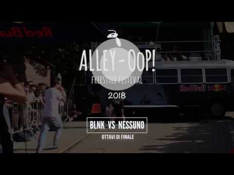 Alley-OoP! Freestyle Battle 2018 - Ottavi - BLNKAY vs NESSUNO - Piacenza
