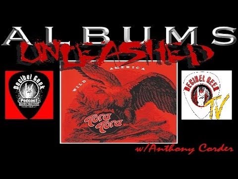 Decibel Geek Podcast: Albums Unleashed Tora Tora Wild America