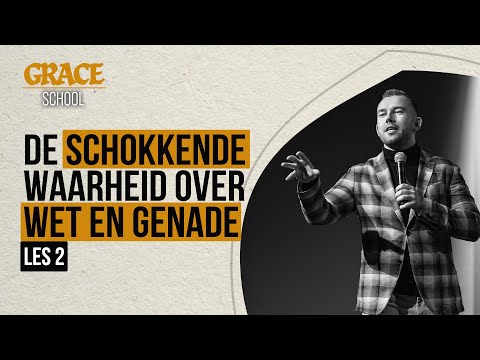 De schokkende waarheid over wet en genade - Tom de Wal @ Grace School