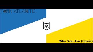 Twin Atlantic - Who You Are (Cover)